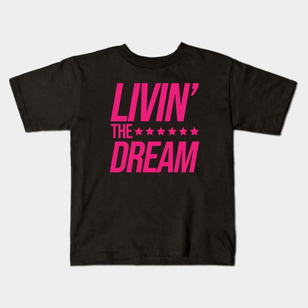 Just Livin the Dream Kids T-Shirt by Zen Cosmos Official